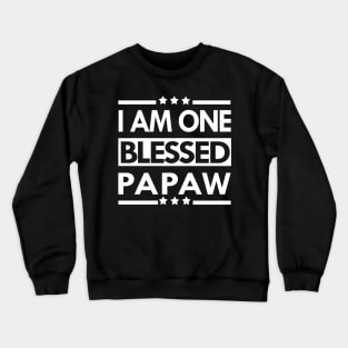 I Am One Blessed Papaw Gift for Grandpa, Papa, Papaw Crewneck Sweatshirt